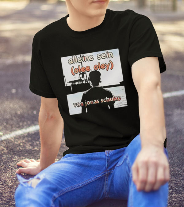 Alleine Sein Olee Oley Von Jonas Schulze T-Shirt