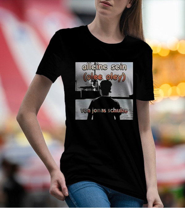 Alleine Sein Olee Oley Von Jonas Schulze T-Shirt