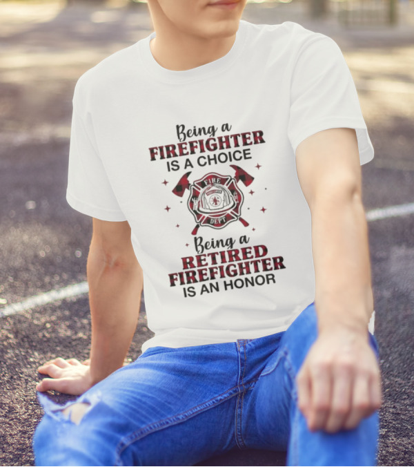 Being A Firefighter Is A Choice Being A Retired Firefighter Is An Honor Plaid Axe Emblem T-Shirt