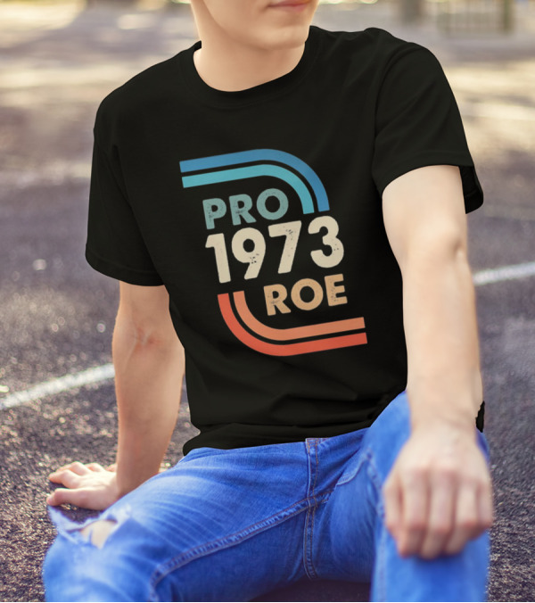 1973 Pro Roe T-Shirt