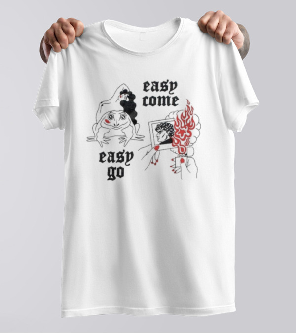 Easy Come Easy Go Frog And Fiery Hand T-Shirt