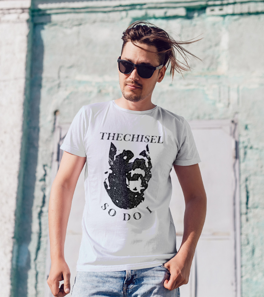 THECHISEL So Do I Dog T-Shirt