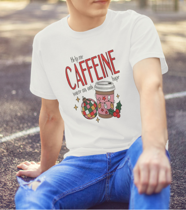 Help Me Caffeine You’re My Only Hope Christmas Coffee T-Shirt