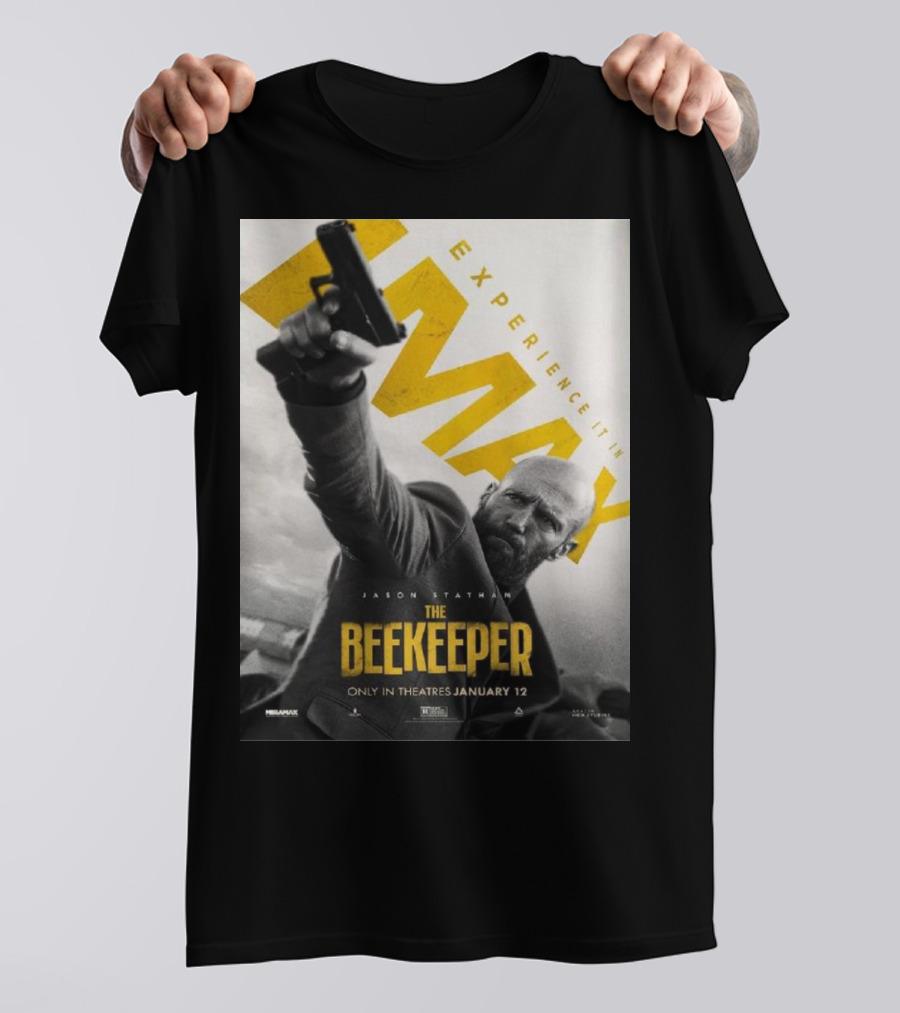 Experience It In IMAX The Beekeeper Starring Jason Statham Only In Theatres January 12 T-Shirt
