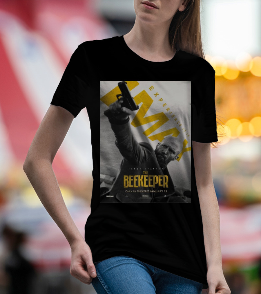 Experience It In IMAX The Beekeeper Starring Jason Statham Only In Theatres January 12 T-Shirt