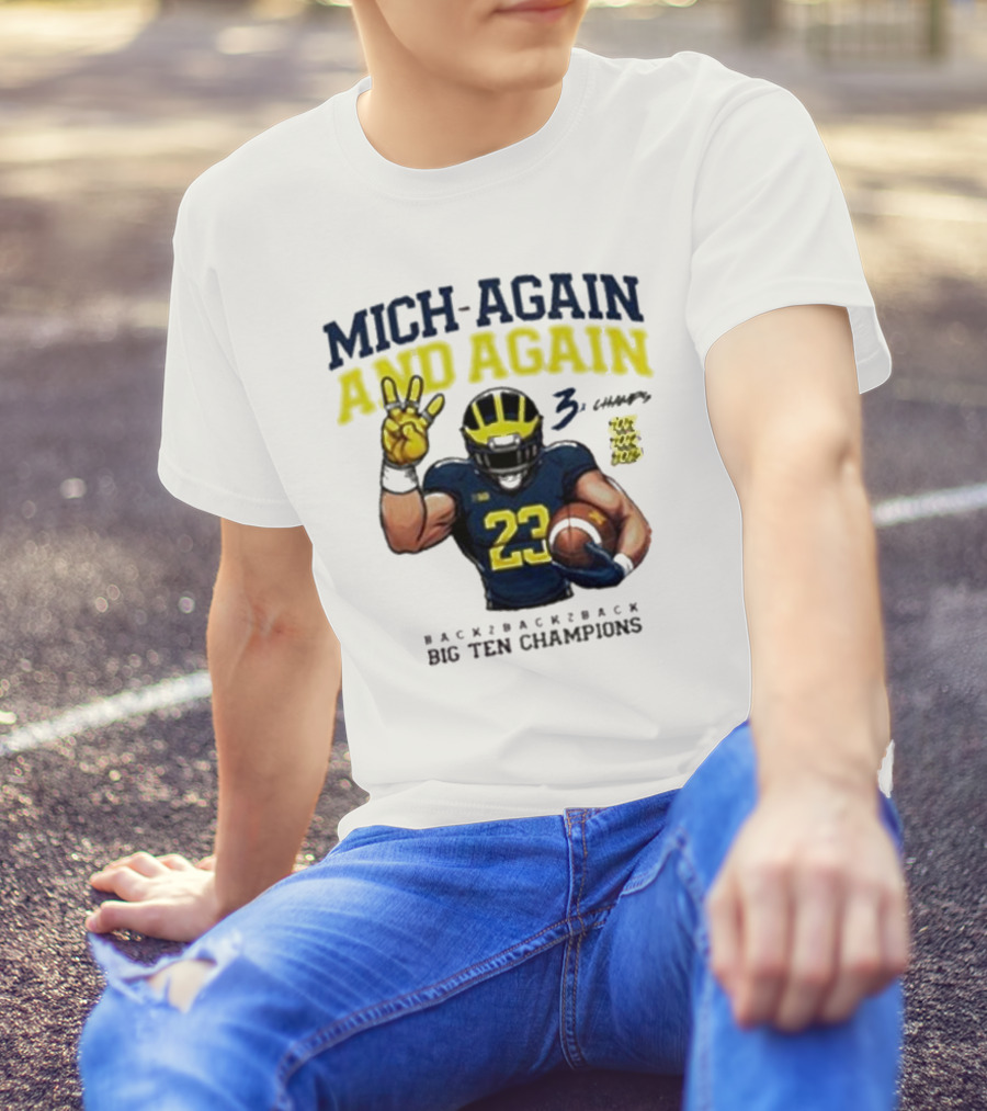 Mich Again And Again 3 Champs Back Back Back Big Ten Champions T-Shirt