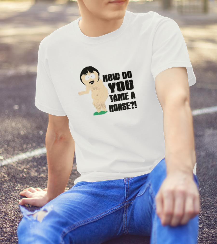 How Do You Tame A Horse South Park Character Pose T-Shirt