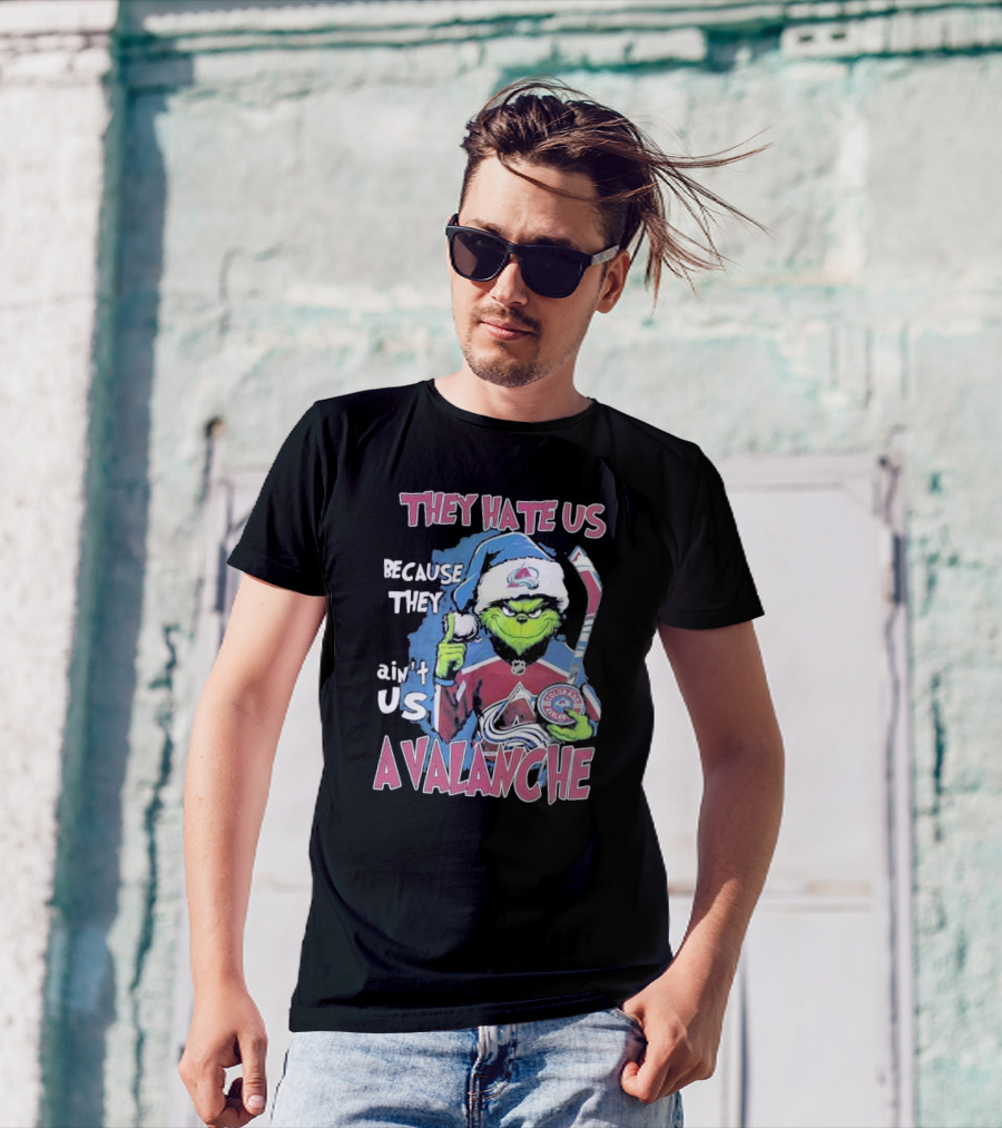 THEY HATE US BECAUSE THEY AIN'T US COLORADO AVALANCHE GRINCH HOCKEY T-Shirt