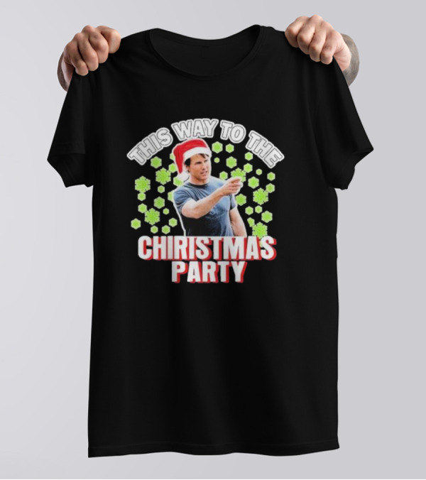 Tom Cruise This Way To The Christmas Party Santa Hat And Snowflakes T-Shirt
