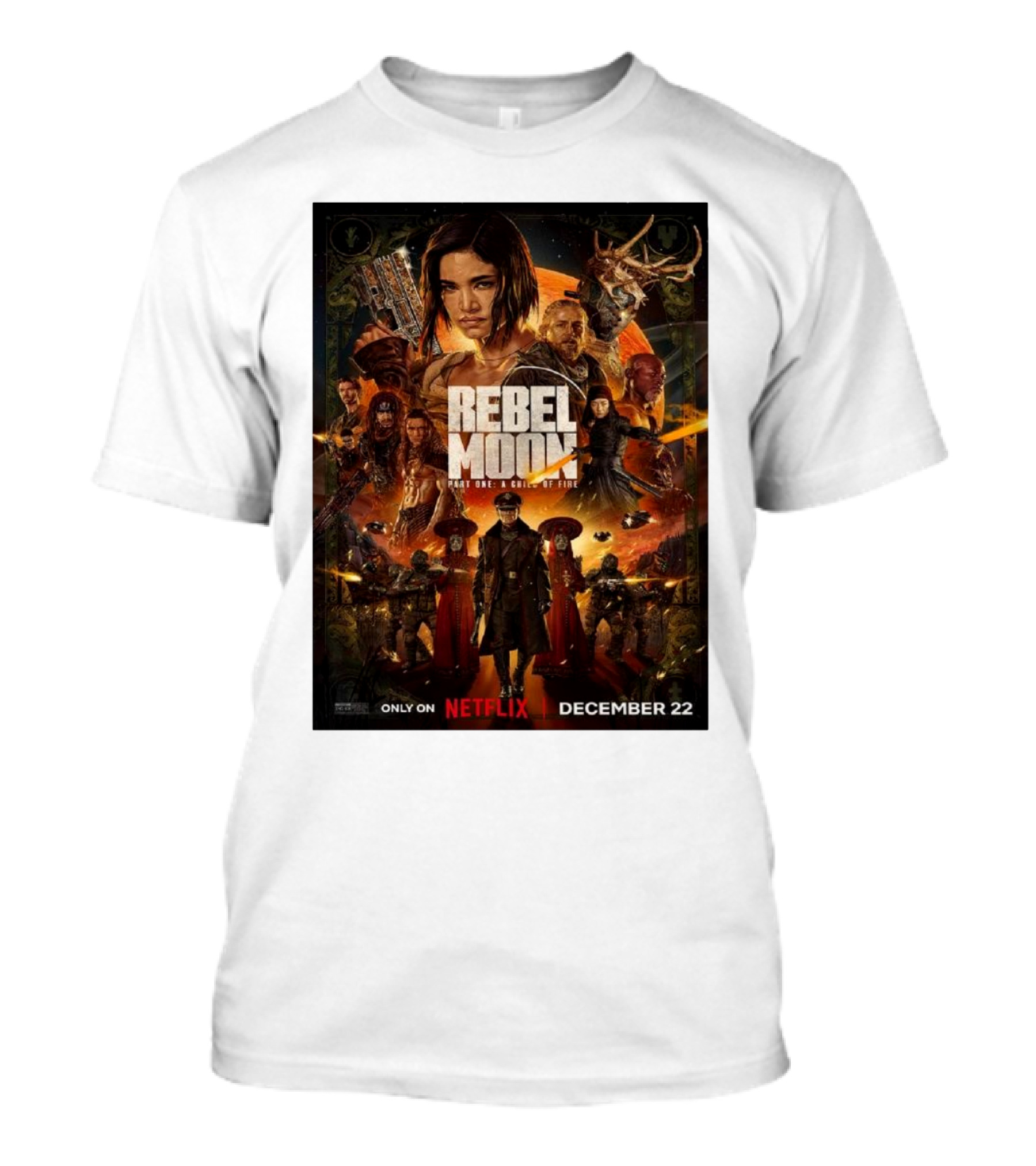 Rebel Moon Part One A Child Of Fire Only On Netflix December 22 T-Shirt