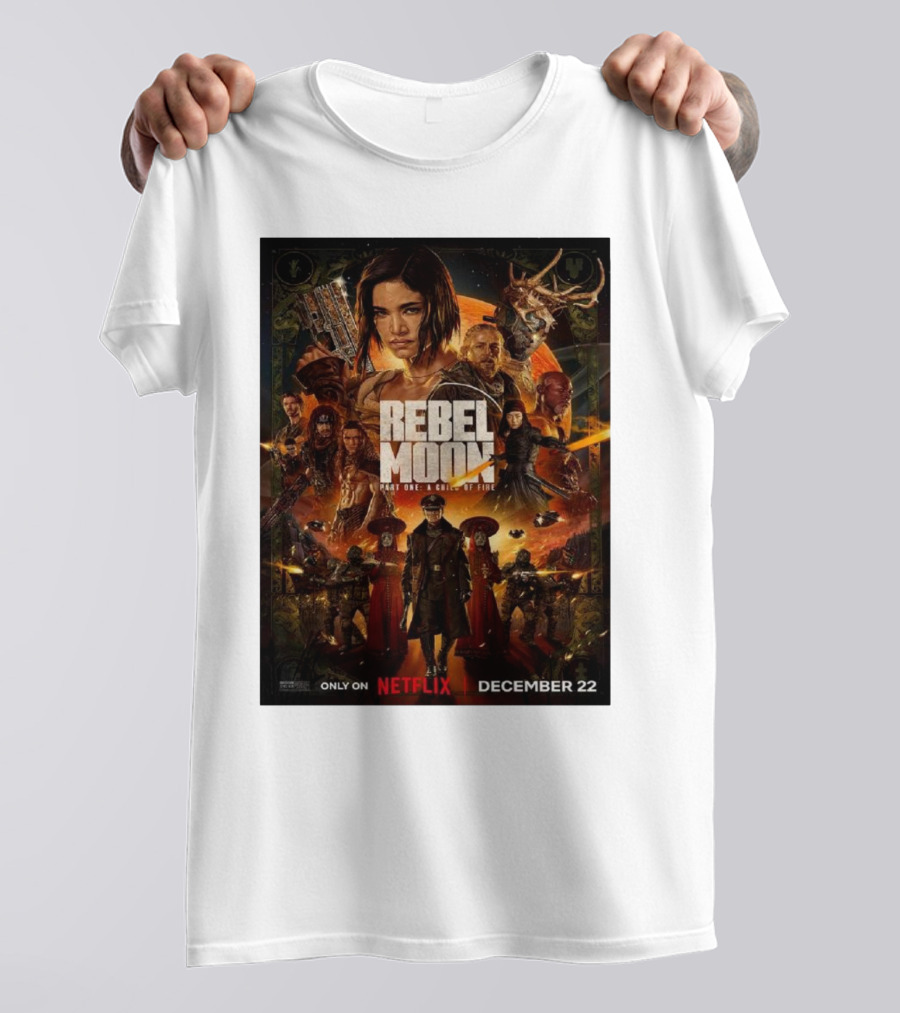 Rebel Moon Part One A Child Of Fire Only On Netflix December 22 T-Shirt