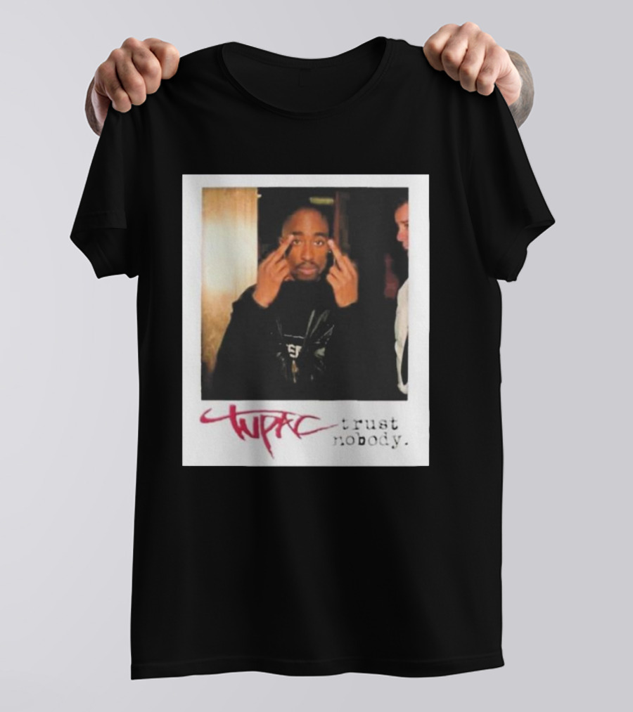 Tupac Trust Nobody Photo Destiny Jones T-Shirt