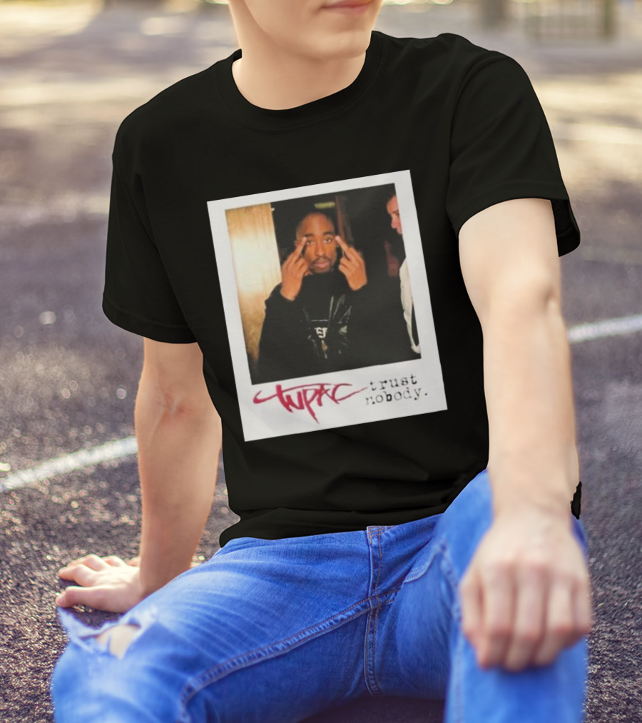 Tupac Trust Nobody Photo Destiny Jones T-Shirt