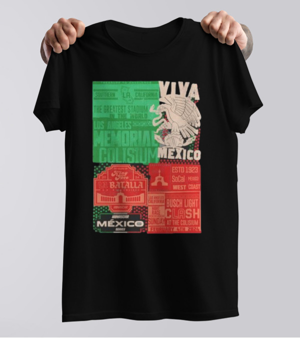 Viva Mexico Los Angeles Memorial Coliseum NASCAR México Series La Batalla Busch Light Clash February 4th T-Shirt