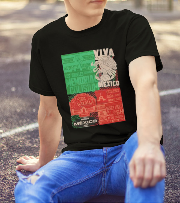 Viva Mexico Los Angeles Memorial Coliseum NASCAR México Series La Batalla Busch Light Clash February 4th T-Shirt