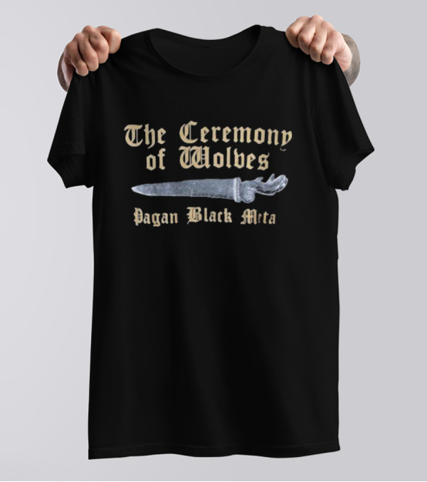 The Ceremony Of Wolves Pagan Black Metal Dagger Ritual T-Shirt