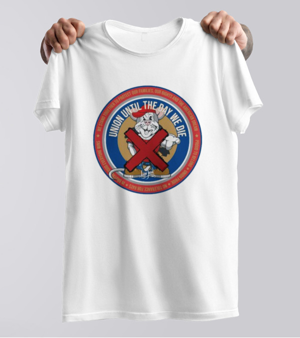 Union Until The Day We Die Brotherhood No Rats T-Shirt