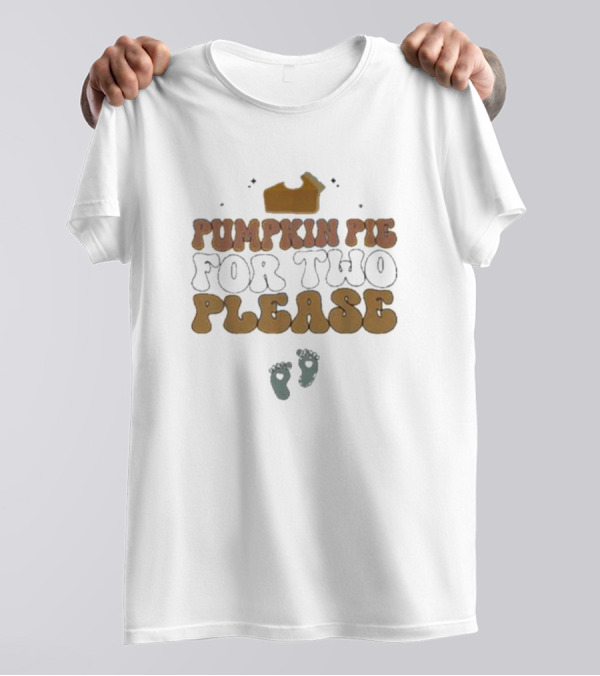 Pumpkin Pie Please Cute Pregnancy Announcement With Baby Footprints T-Shirt