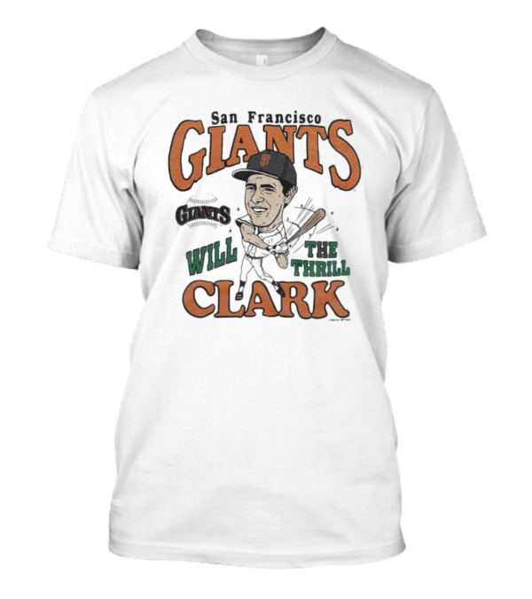 GIANTS SAN FRANCISCO WILL THE THRILL CLARK T-Shirt