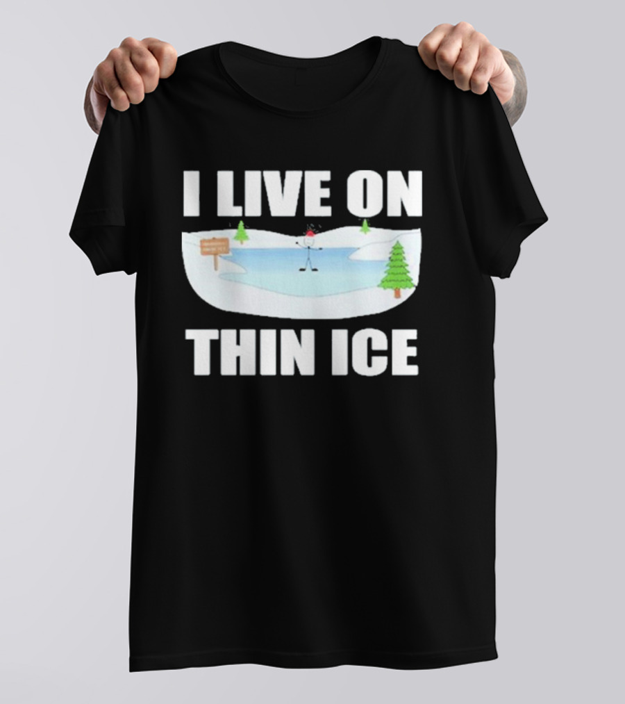 Summerhays Bros I Live On Thin Ice Frozen Pond Humor T-Shirt