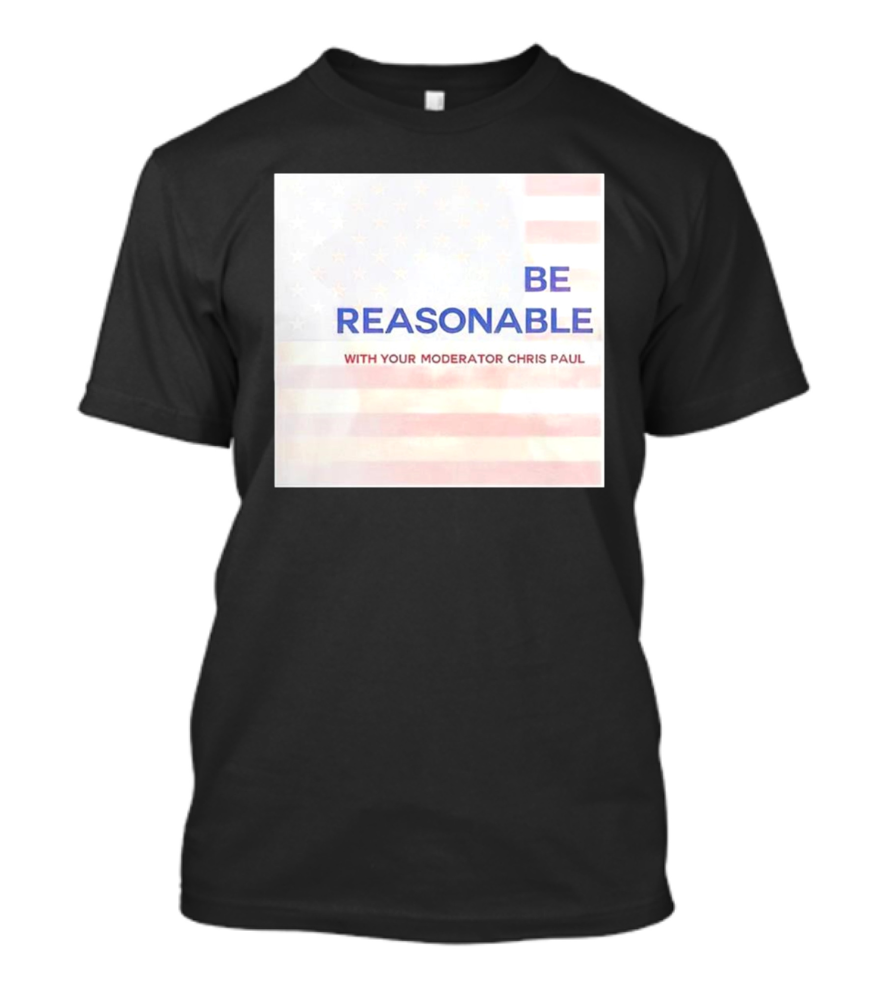 Be Reasonable With Your Moderator Chris Paul American Flag Background T-Shirt