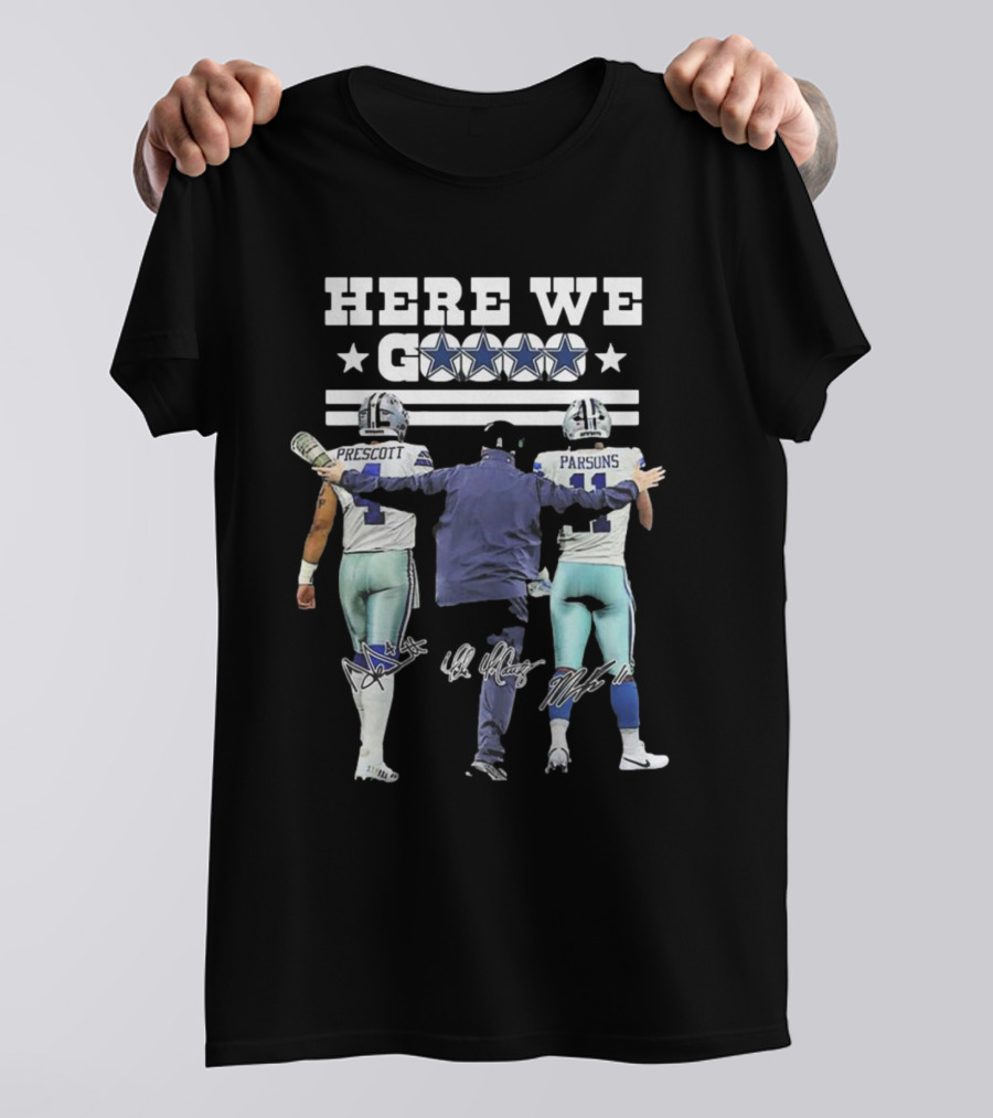 Dallas Cowboys Here We Go Prescott Parsons McCarthy T-Shirt
