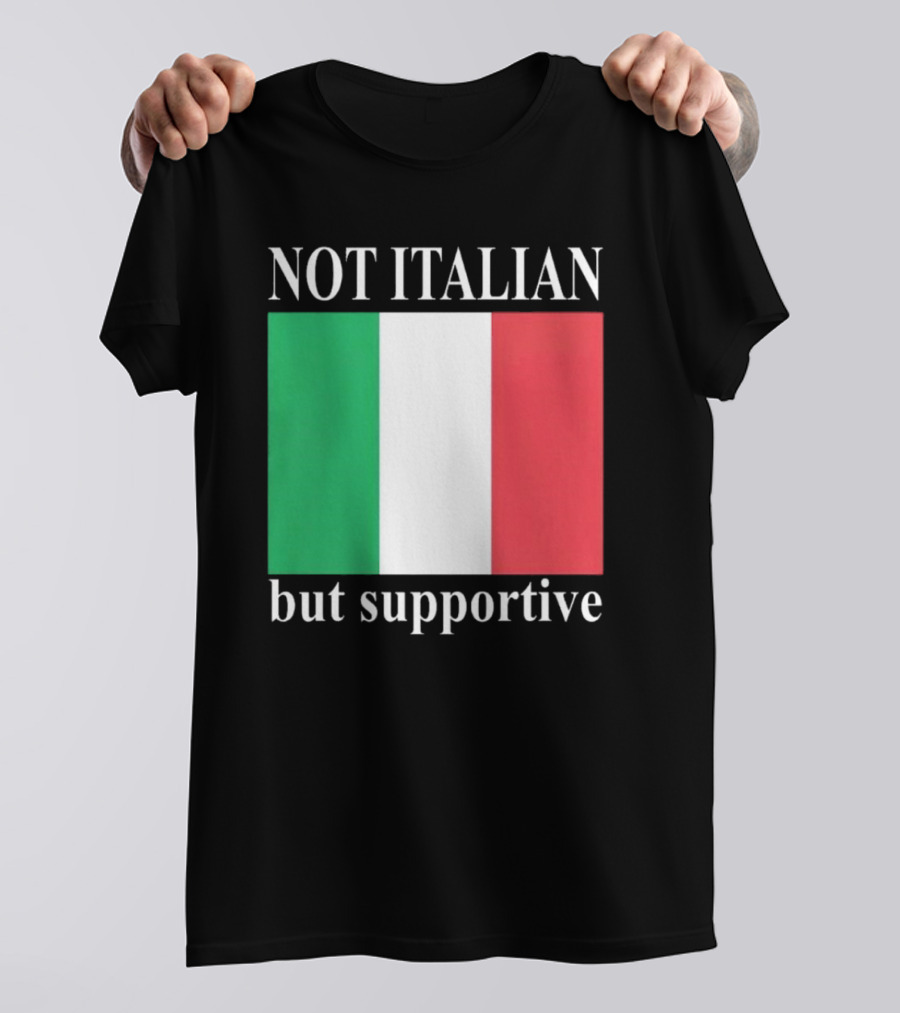 Not Italian But Supportive Flag Colors T-Shirt