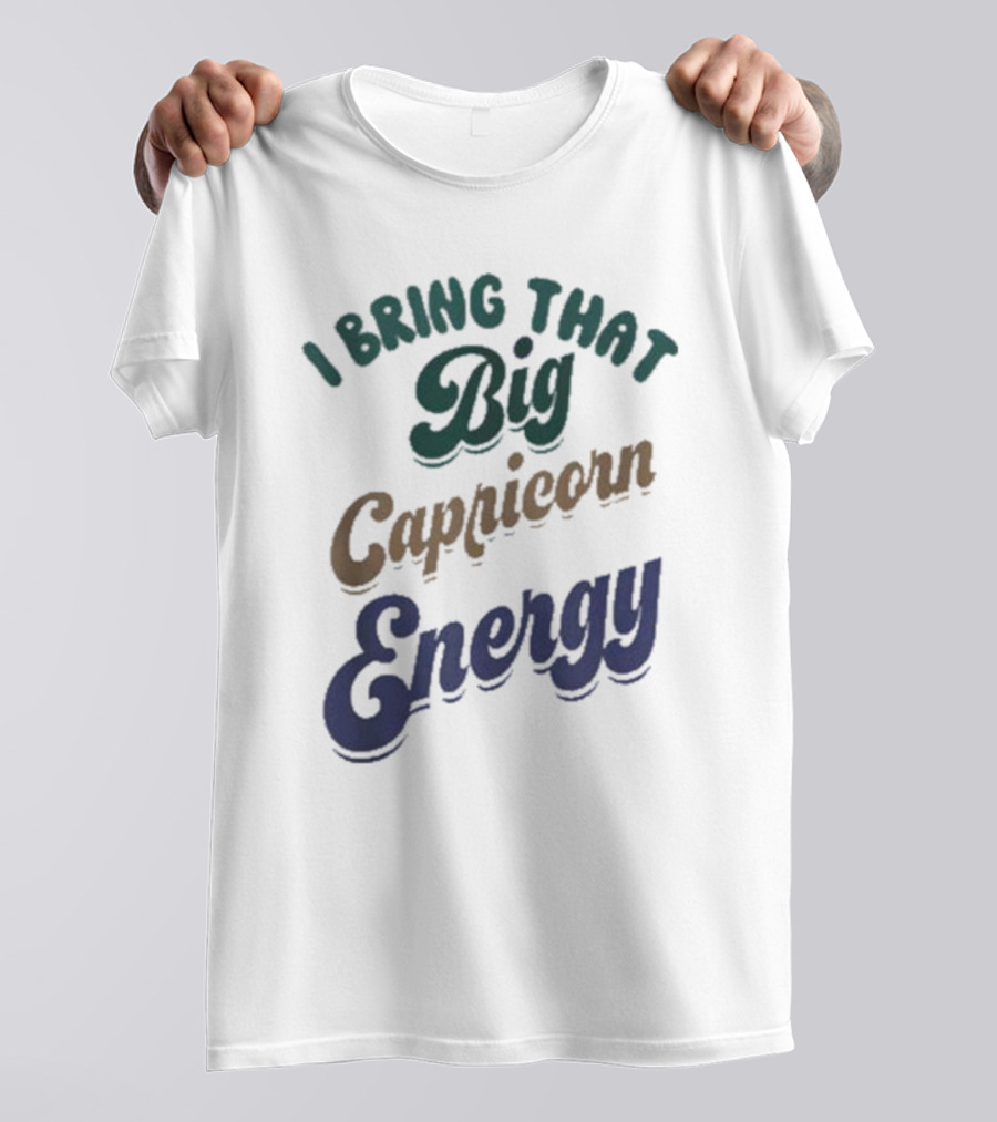 I Bring That Big Capricorn Energy Vibrant T-Shirt