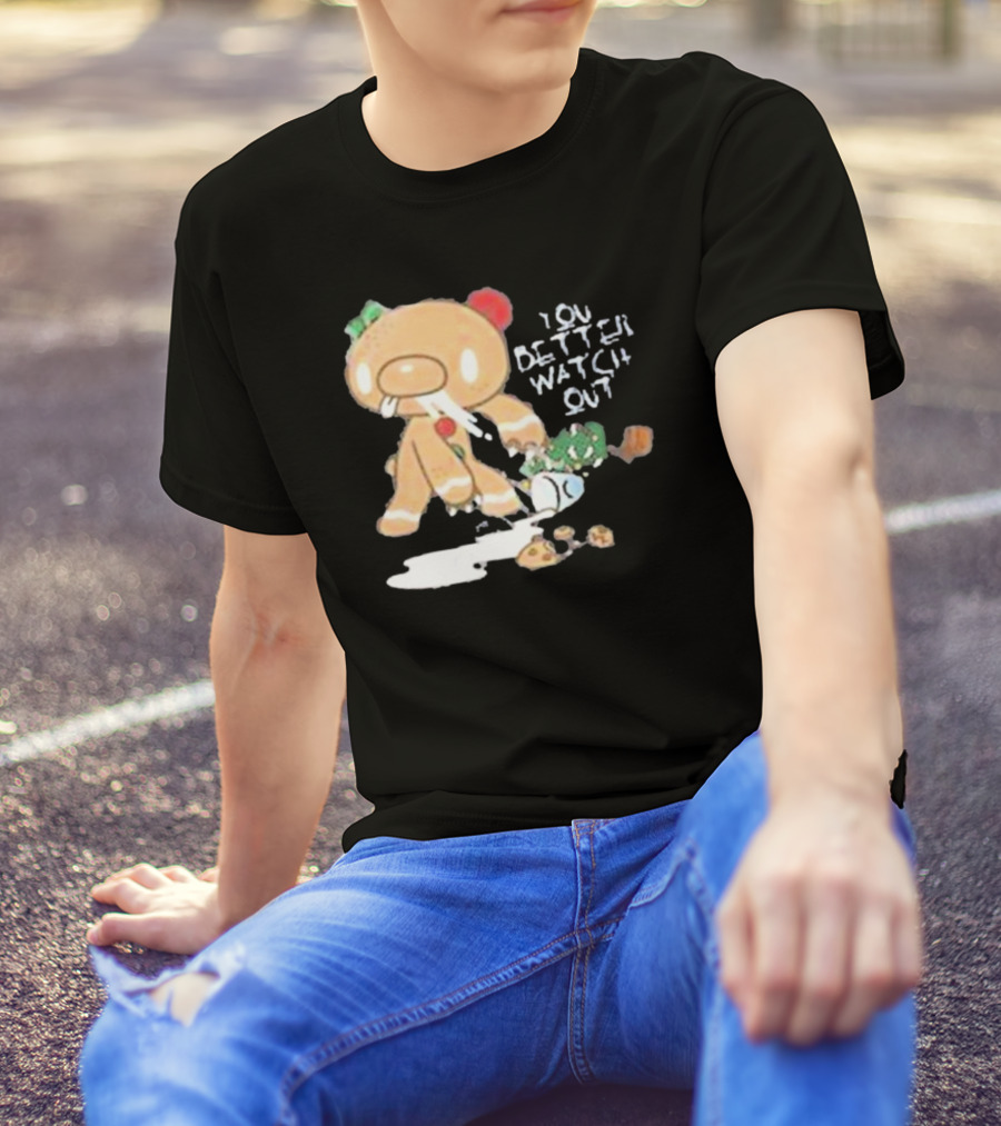 YOU BETTER WATCH OUT GLOOMY BEAR GINGERBREAD COOKIE T-Shirt