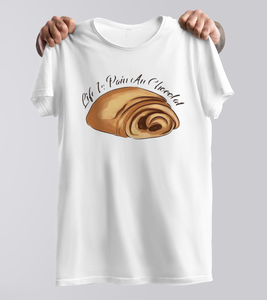 Quality Life Is Pain Au Chocolat French Pastry T-Shirt