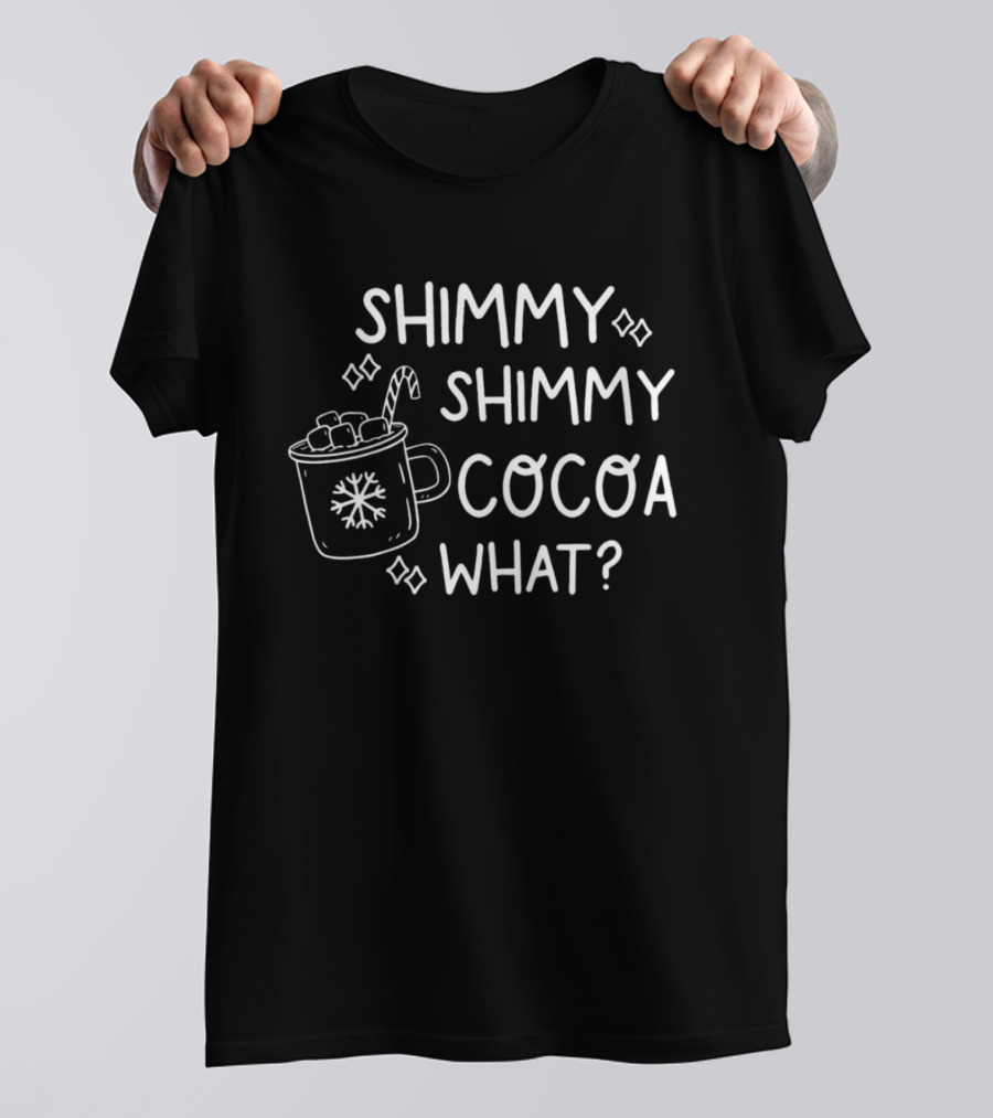 Shimmy Shimmy Cocoa What Holiday Hot Chocolate Mug Snowflake And Marshmallows T-Shirt