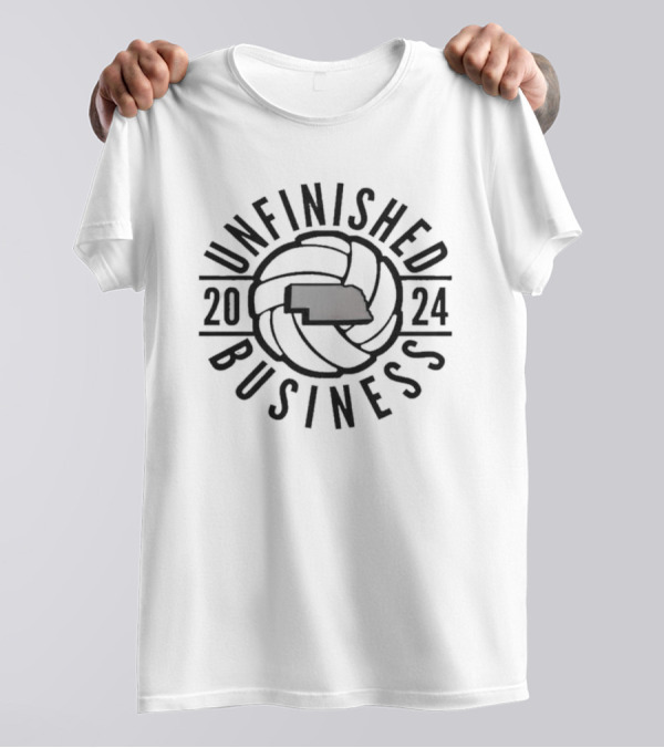Unfinished Business 2024 Nebraska Volleyball T-Shirt