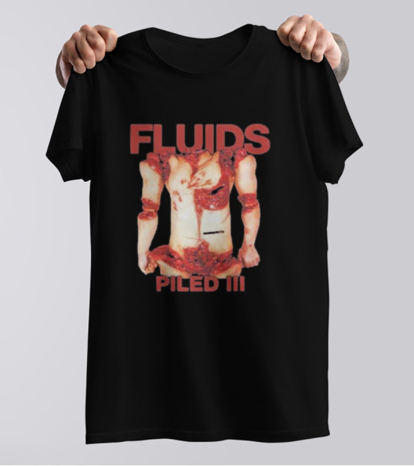 FLUIDS PILED III Gory Anatomy Horror T-Shirt