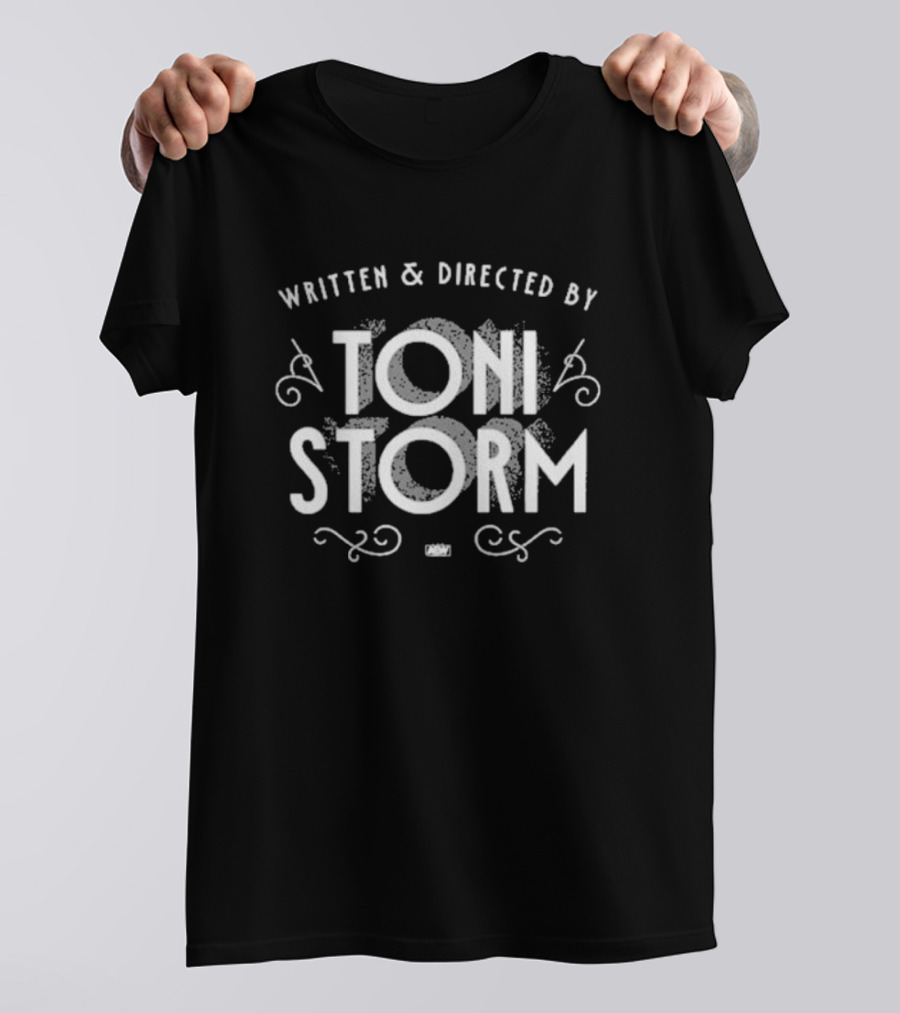 Written And Directed By Toni Storm T-Shirt