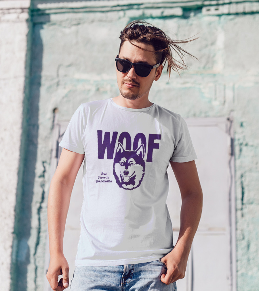 Washington Huskies Woof Bow Down To Washington T-Shirt