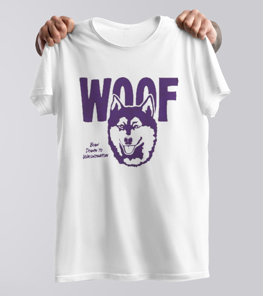 Washington Huskies Woof Bow Down To Washington T-Shirt