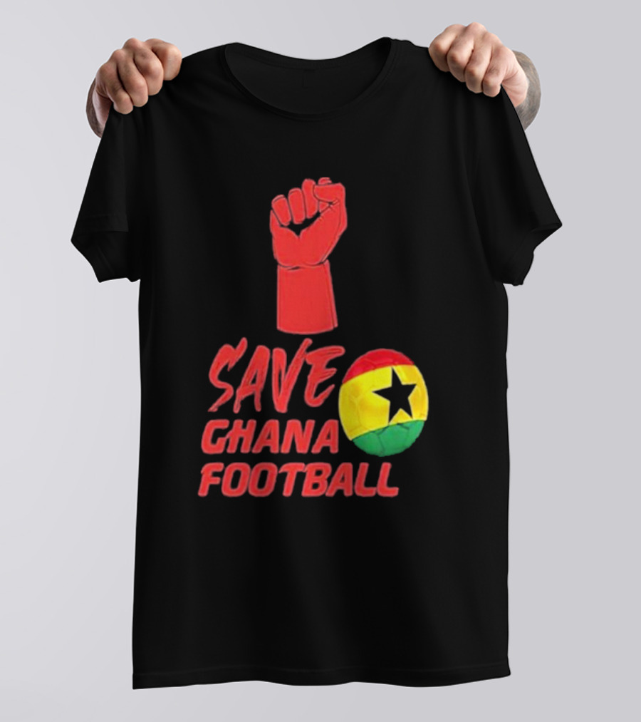Save Ghana Football Strong Hand Raised Fist Soccer Ball T-Shirt