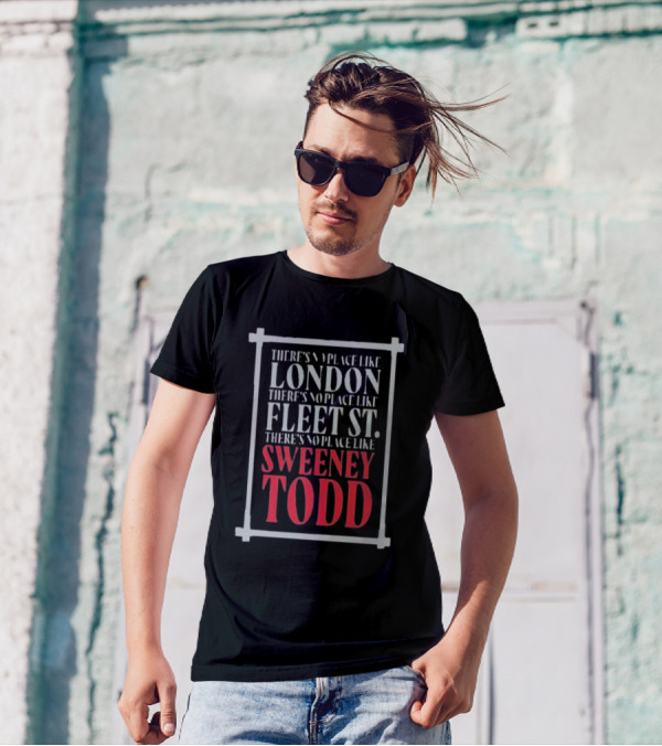 There's No Place Like London Fleet Street Sweeney Todd T-Shirt