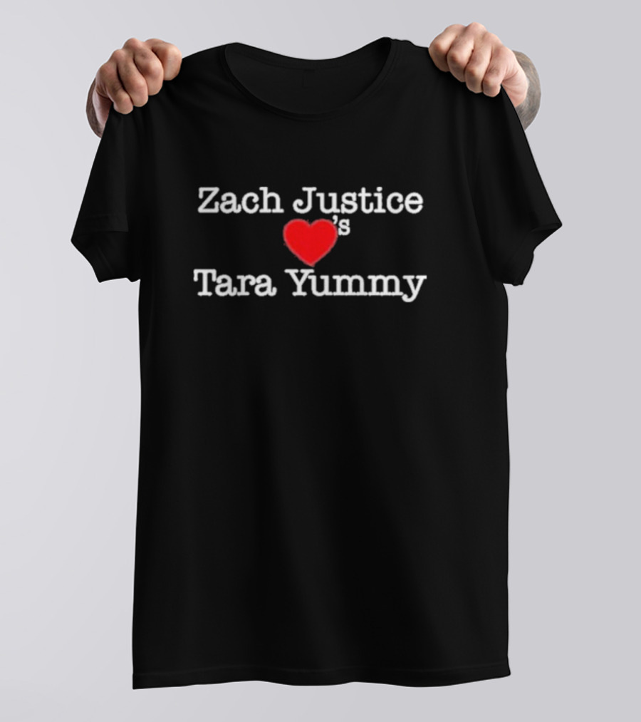Zach Justice Loves Tara Yummy T-Shirt