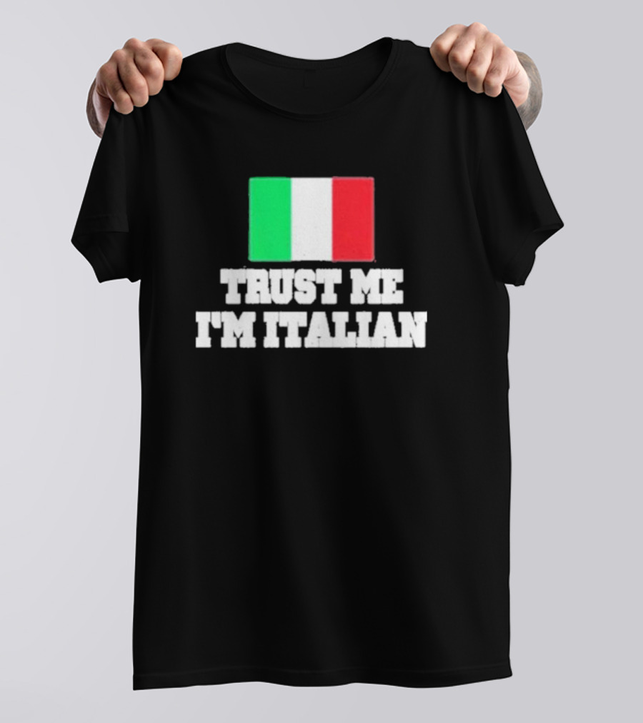 Trust Me I’m Italian Flag T-Shirt