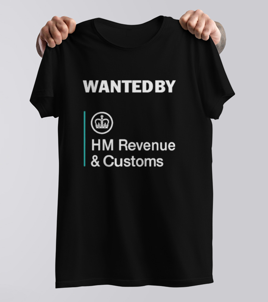 Wanted By HM Revenue And Customs Logo Crown T-Shirt
