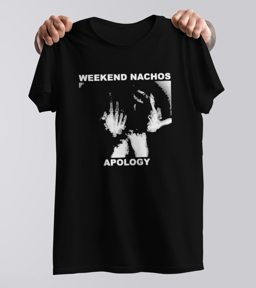 WEEKEND NACHOS APOLOGY Skeleton Hand Gesture T-Shirt