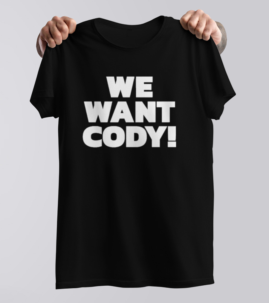 Wrestling Daze We Want Cody T-Shirt