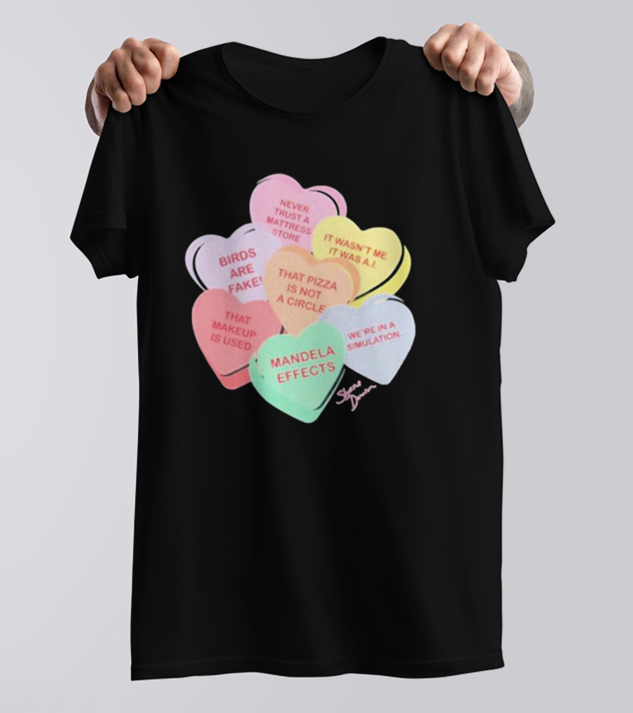 Shane Dawson Podcast Conspiracy Candy Heart Mandela Effects Never Trust A Mattress Store Birds Are Fake That Makeup Is Used T-Shirt