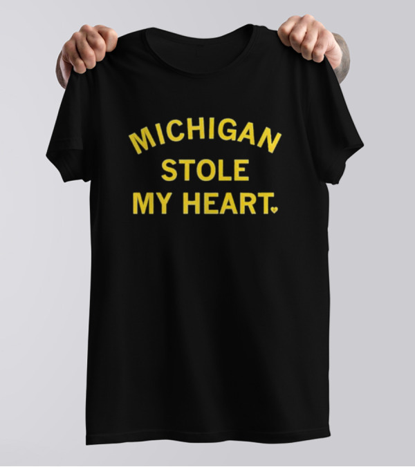 Michigan Stole My Heart Wolverines T-Shirt