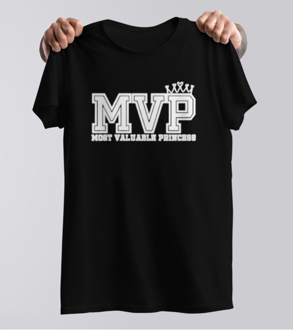 MVP Most Valuable Princess Crown T-Shirt