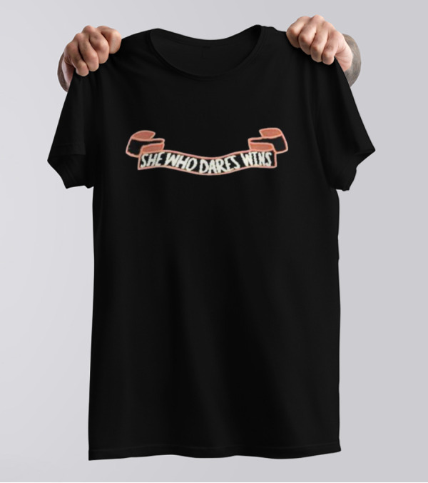 She Who Dares Wins Banner T-Shirt