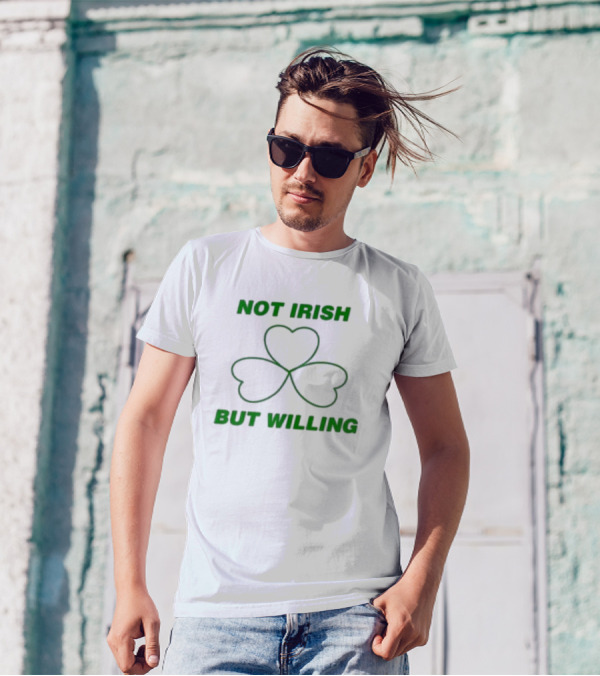 Not Irish But Willing Shamrock Heart Clover T-Shirt