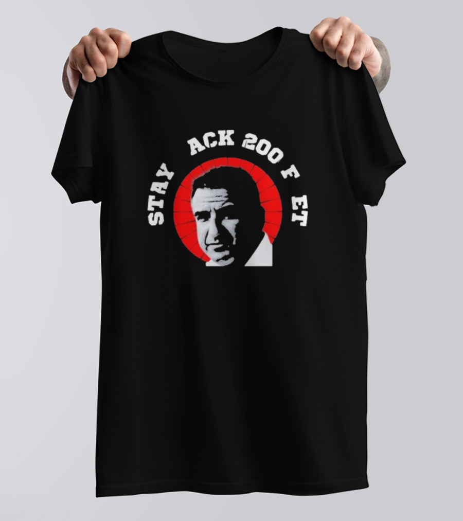 Randazza Stay Ack 200 F Et Proven Results T-Shirt