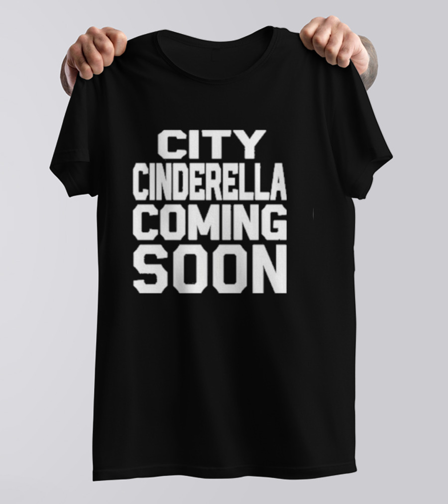 City Cinderella Coming Soon Urban Fashion Release T-Shirt